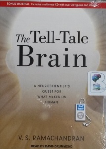 The Tell-Tale Brain - A Neuroscientist's Quest for What Makes Us Human written by V.S. Ramachandran performed by David Drummond on MP3 CD (Unabridged)